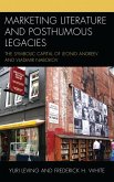 Marketing Literature and Posthumous Legacies (eBook, PDF)