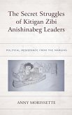 The Secret Struggles of Kitigan Zibi Anishinabeg Leaders (eBook, PDF)