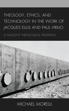 Cover Theology, Ethics, and Technology in the Work of Jacques Ellul and Paul Virilio (eBook, PDF)