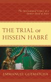 The Trial of Hissein Habré (eBook, PDF)