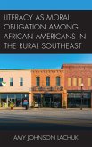 Literacy as Moral Obligation among African Americans in the Rural Southeast (eBook, PDF)