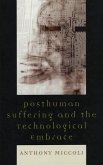 Posthuman Suffering and the Technological Embrace (eBook, PDF)