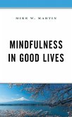 Mindfulness in Good Lives (eBook, PDF) Mindfulness in Good Lives (eBook, PDF)