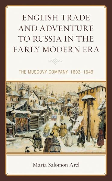 English Trade and Adventure to Russia in the Early Modern Era (eBook, PDF) English Trade and Adventure to Russia in the Early Modern Era (eBook, PDF)