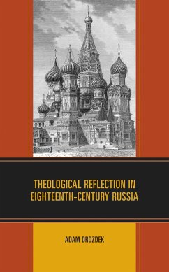 Theological Reflection in Eighteenth-Century Russia (eBook, PDF) - Drozdek, Adam