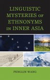 Linguistic Mysteries of Ethnonyms in Inner Asia (eBook, PDF)