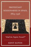 Protestant Missionaries in Spain, 1869-1936 (eBook, PDF)