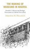 The Making of Museums in Nigeria (eBook, PDF) The Making of Museums in Nigeria (eBook, PDF)