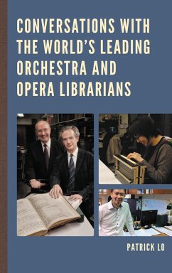 Conversations with the World's Leading Orchestra and Opera Librarians (eBook, PDF) - Lo, Patrick