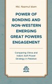Power of Bonding and Non-Western Emerging Great Powers Engagement (eBook, PDF) Power of Bonding and Non-Western Emerging Great Powers Engagement (eBook, PDF)