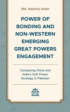 Power of Bonding and Non-Western Emerging Great Powers Engagement (eBook, PDF) - Islam, Md. Nazmul