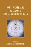 Kant, Fichte, and the Legacy of Transcendental Idealism (eBook, PDF)