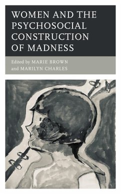 Women and the Psychosocial Construction of Madness (eBook, PDF)