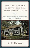 People, Politics, and Society in Colonial Western Massachusetts (eBook, PDF)