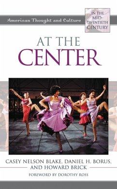 At the Center (eBook, PDF) - Blake, Casey Nelson; Borus, Daniel H.; Brick, Howard