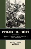 PTSD and Folk Therapy (eBook, PDF) PTSD and Folk Therapy (eBook, PDF)