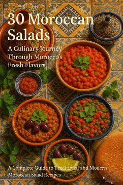 Cover 30 Moroccan Salads: A Culinary Journey Through Morocco's Fresh Flavors (eBook, ePUB)