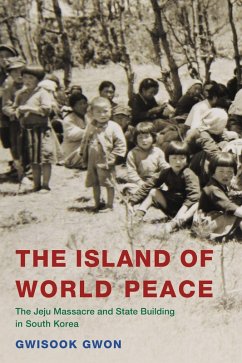 The Island of World Peace (eBook, PDF) - Gwon, Gwisook The Island of World Peace (eBook, PDF) - Gwon, Gwisook