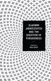 Vladimir Jankélévitch and the Question of Forgiveness (eBook, PDF)