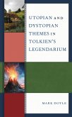 Utopian and Dystopian Themes in Tolkien's Legendarium (eBook, PDF) Utopian and Dystopian Themes in Tolkien's Legendarium (eBook, PDF)