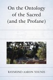 On the Ontology of the Sacred (and the Profane) (eBook, PDF) On the Ontology of the Sacred (and the Profane) (eBook, PDF)