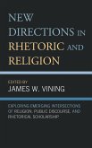 New Directions in Rhetoric and Religion (eBook, PDF) New Directions in Rhetoric and Religion (eBook, PDF)