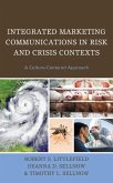 Integrated Marketing Communications in Risk and Crisis Contexts (eBook, PDF) Integrated Marketing Communications in Risk and Crisis Contexts (eBook, PDF)