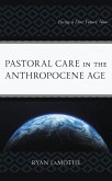 Pastoral Care in the Anthropocene Age (eBook, PDF)