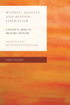 Within, Against, and Beyond Liberalism (eBook, PDF) - Blaney, David; Inayatullah, Naeem