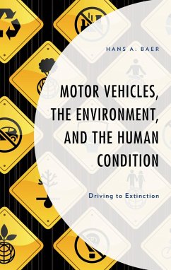 Motor Vehicles, the Environment, and the Human Condition (eBook, PDF) - Baer, Hans A. Motor Vehicles, the Environment, and the Human Condition (eBook, PDF) - Baer, Hans A.