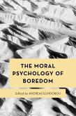 The Moral Psychology of Boredom (eBook, PDF)