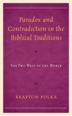 Paradox and Contradiction in the Biblical Traditions (eBook, PDF) Paradox and Contradiction in the Biblical Traditions (eBook, PDF)