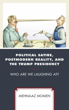 Cover Political Satire, Postmodern Reality, and the Trump Presidency (eBook, PDF)