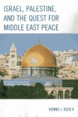Israel, Palestine, & the Quest for Middle East Peace (eBook, PDF)