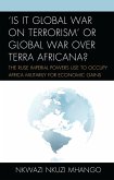 'Is It Global War on Terrorism' or Global War over Terra Africana? (eBook, PDF)