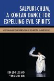 Salpuri-Chum, A Korean Dance for Expelling Evil Spirits (eBook, PDF)
