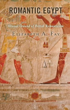 Romantic Egypt (eBook, PDF) - Fay, Elizabeth A.