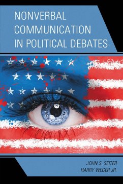 Nonverbal Communication in Political Debates (eBook, PDF) - Seiter, John S.; Weger Jr., Harry
