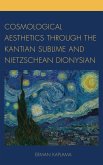 Cosmological Aesthetics through the Kantian Sublime and Nietzschean Dionysian (eBook, PDF)