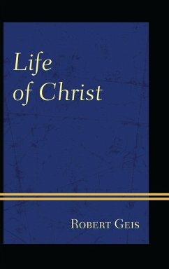 Life of Christ (eBook, PDF) - Geis, Robert