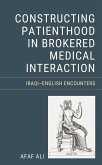 Constructing Patienthood in Brokered Medical Interaction (eBook, PDF)