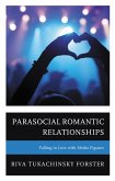 Parasocial Romantic Relationships (eBook, PDF) Parasocial Romantic Relationships (eBook, PDF)