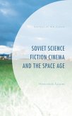 Soviet Science Fiction Cinema and the Space Age (eBook, PDF) Soviet Science Fiction Cinema and the Space Age (eBook, PDF)