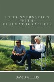 In Conversation with Cinematographers (eBook, PDF) In Conversation with Cinematographers (eBook, PDF)