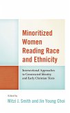 Minoritized Women Reading Race and Ethnicity (eBook, PDF) Minoritized Women Reading Race and Ethnicity (eBook, PDF)