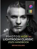 Photoshop Lightroom Classic 2025 Handbook (eBook, ePUB)