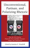 Unconventional, Partisan, and Polarizing Rhetoric (eBook, PDF)
