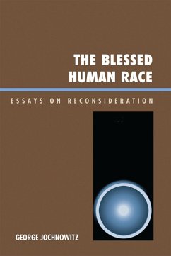 The Blessed Human Race (eBook, PDF) - Jochnowitz, George The Blessed Human Race (eBook, PDF) - Jochnowitz, George