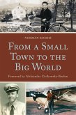 From a Small Town to the Big World (eBook, PDF) From a Small Town to the Big World (eBook, PDF)