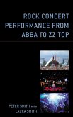 Rock Concert Performance from ABBA to ZZ Top (eBook, PDF)